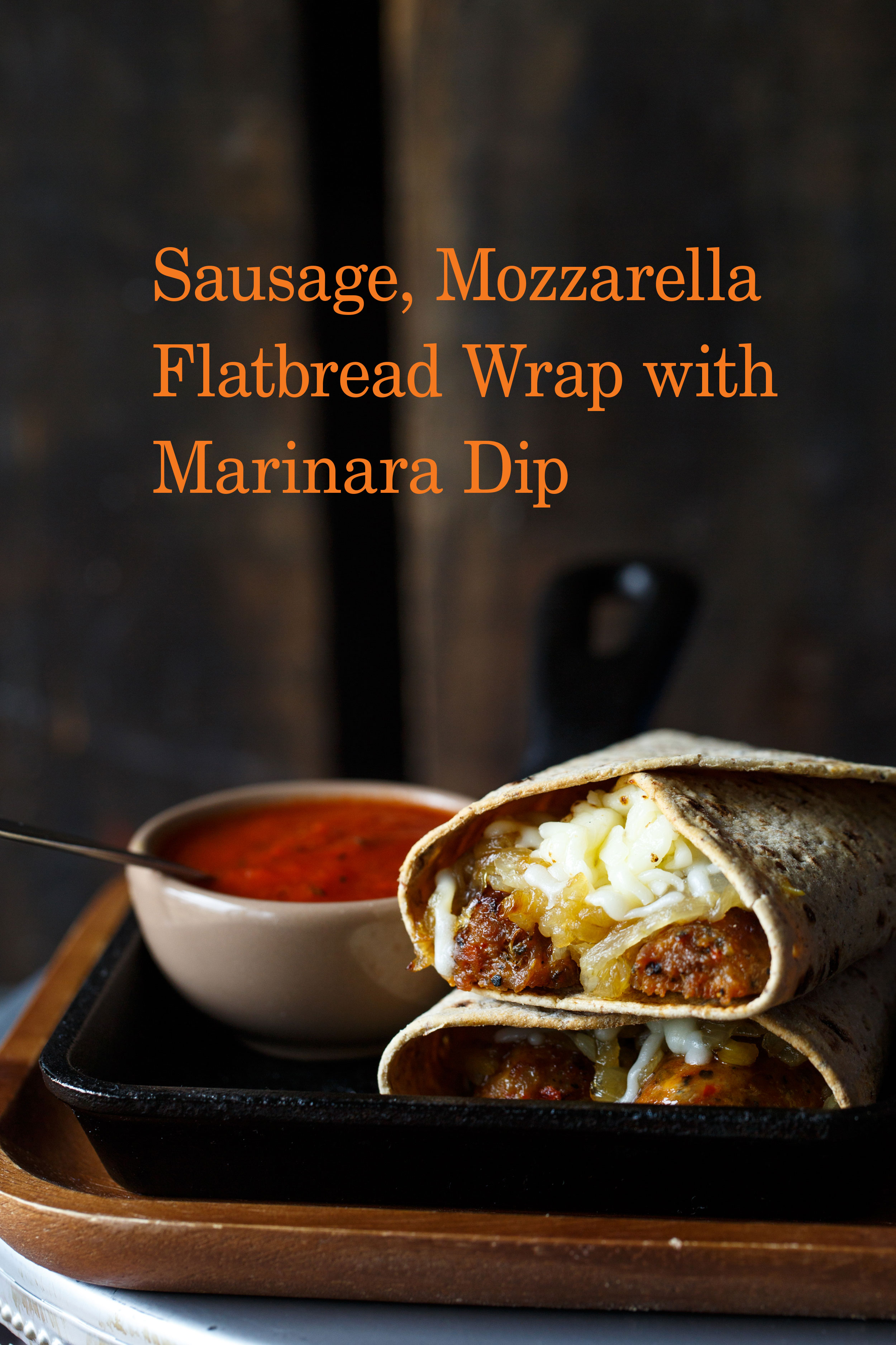 sausage, mozzarella flatbread wrap with marinara dip